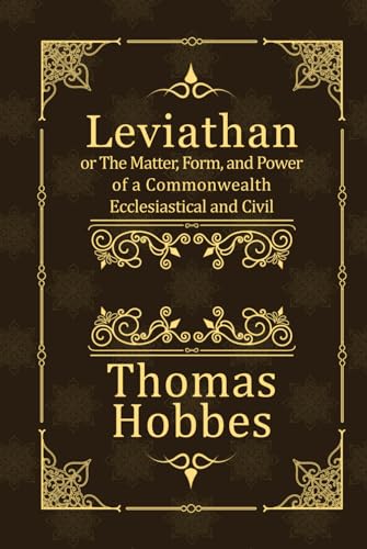 Leviathan: or The Matter, Form, and Power of a Commonwealth Ecclesiastical and Civil (Complete, Modernised) von Independently published